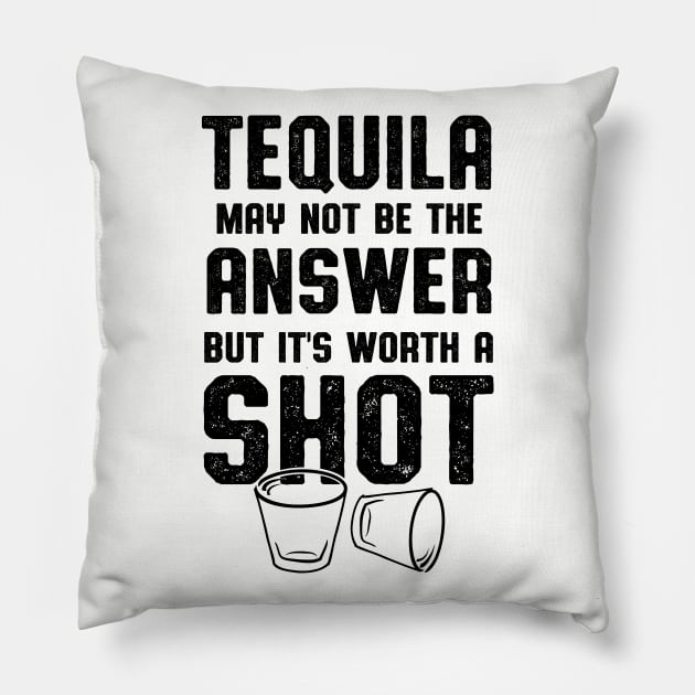 Mens Tequila Worth A Shot Tequila Lover Pillow by atomguy