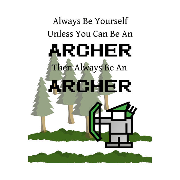 Always Be an Archer by 2CreativeNomads