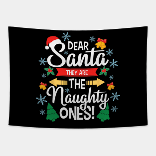 Dear Santa They Are The Naughty Ones Christmas Pajama Tapestry