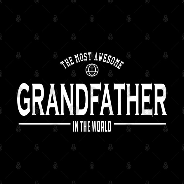 Grandfather - The most awesome grandfather in the world by KC Happy Shop