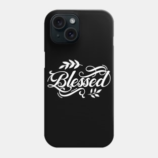 Awesome blessed T-shirt & Accessories gifts ideas for blessed family & friends Phone Case