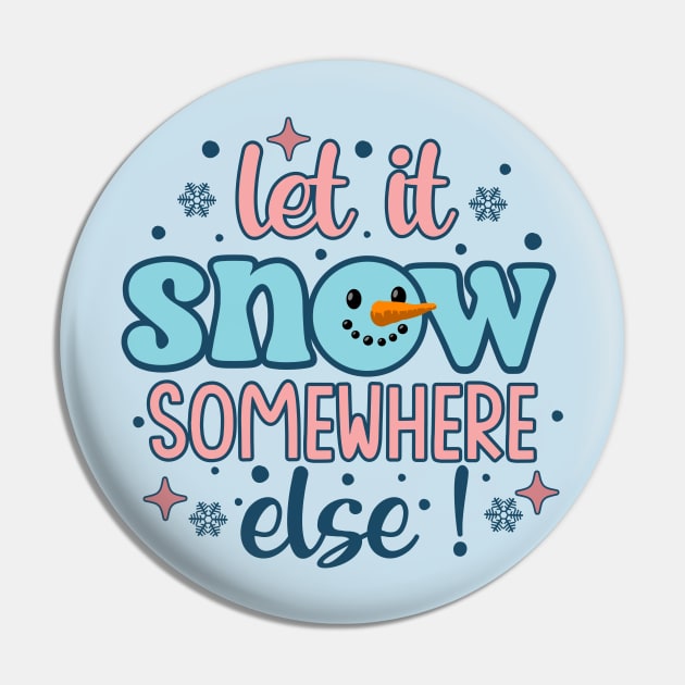 Let it snow somewhere else Retro Winter Snowman Pin by JDVNart