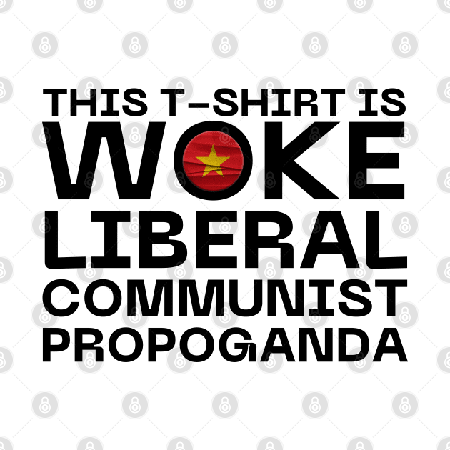 Woke Liberal Communist Propoganda by Teessential