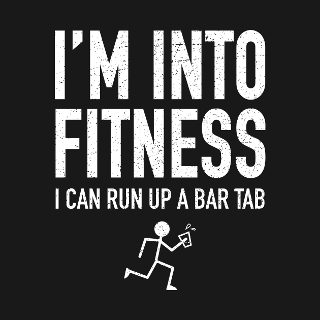 I'm Into Fitness - I Can Run Up A Bar Tab by propellerhead