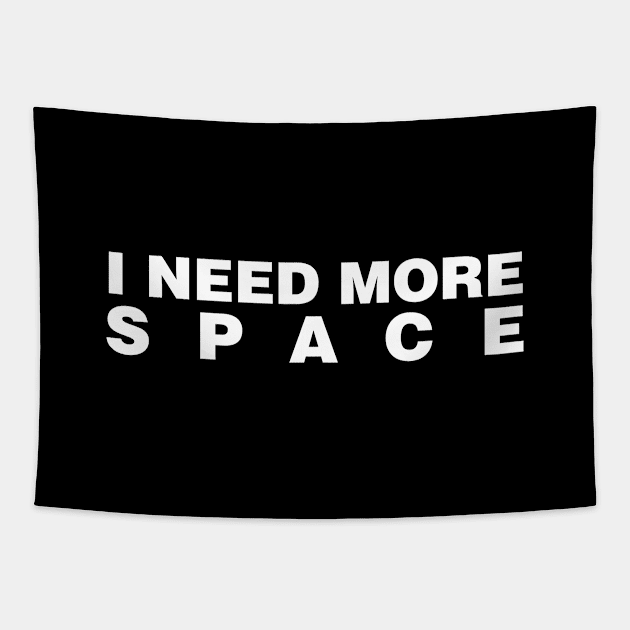 I Need More Space Tapestry by Tobe_Fonseca