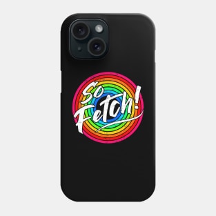 So Fetch! 2 Phone Case