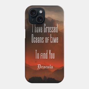 Oceans of Time - Dracula Quote Phone Case