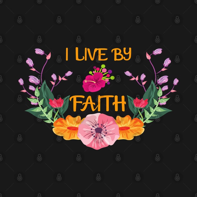 I Live By Faith Christian Design by GraceFieldPrints