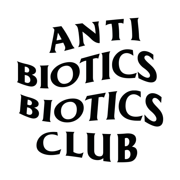 Anti Biotic Biotics Club by zerobriant