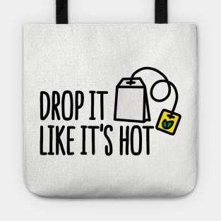 Drop it likes it's hot Tote