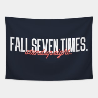 Fall seven times, Stand up eight Tapestry