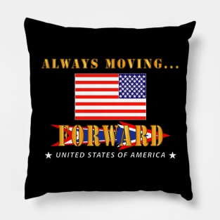 USA - Always Moving Forward w Obverse Flag Pillow