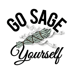 Go Sage Yourself - Funny Spiritual T-Shirt