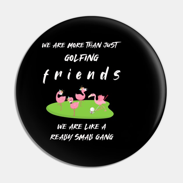 WE ARE MORE THAN JUST GOLFING FRIENDS Pin by Artistry Vibes