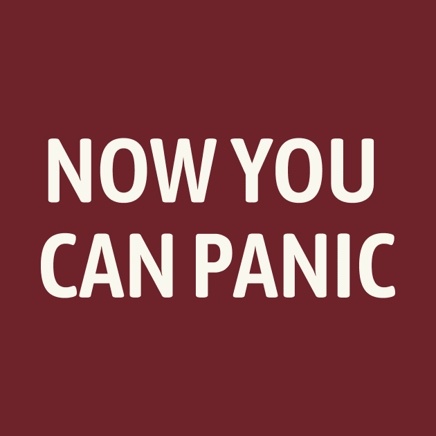 Now You Can Panic by calebfaires