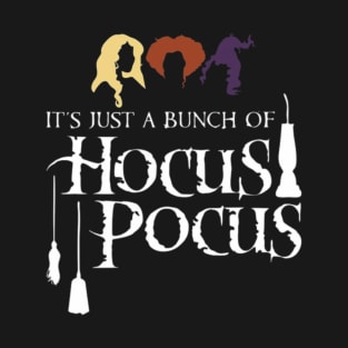 It's just a bunch of Hocus Pocus T-Shirt