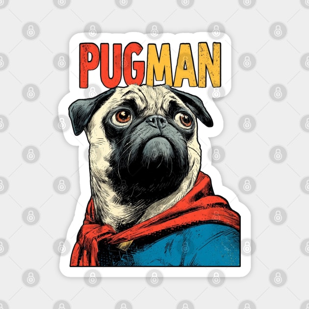 PugMan - The Superhero Pug We Deserve Magnet by TuncGK