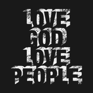 Love God Love People T-Shirt