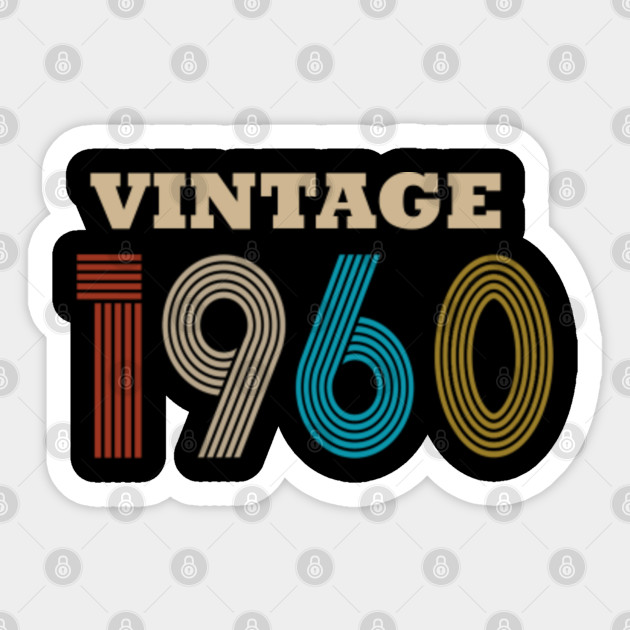 Funny 60th Birthday Shirt Vintage 1960 60 Birthday Gift Sticker Teepublic
