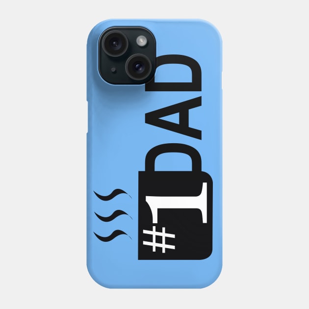 #1 dad coffee mug Phone Case by Stupid Coffee Designs