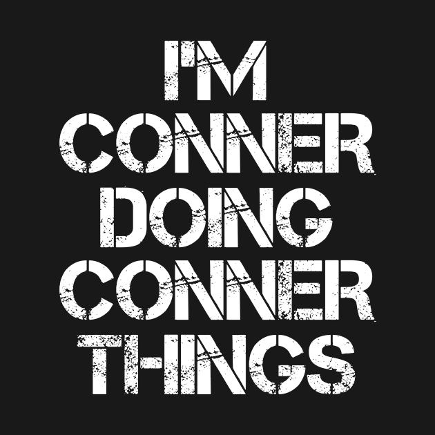 Conner Name T Shirt - Conner Doing Conner Things by Skyrick1