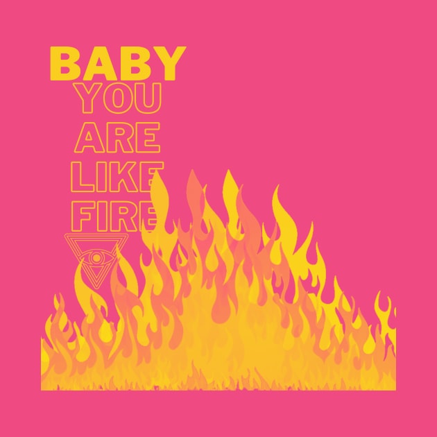 Baby you are like fire by Mara Azure