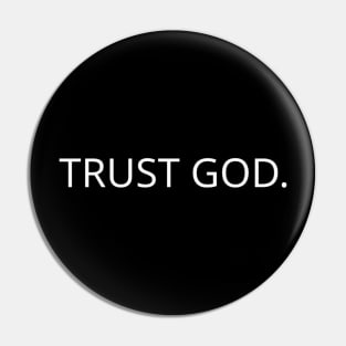 TRUST GOD. Pin