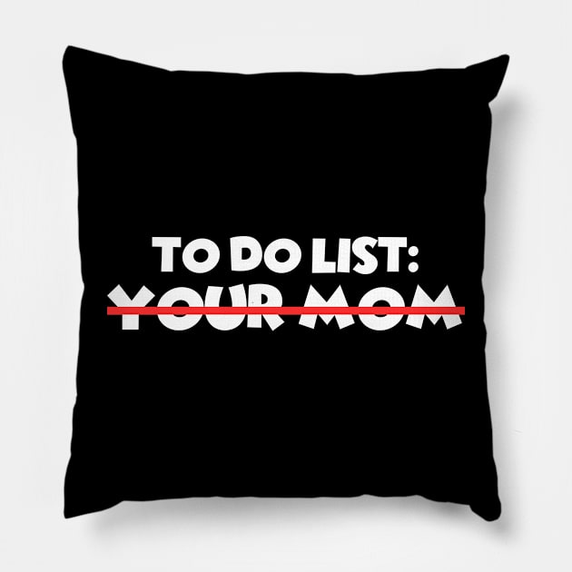 To Do List Your Mom Pillow by Xtian Dela ✅