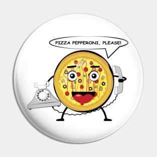 Pizza Is Ordering A Pizza  - Funny Character Illustration Pin