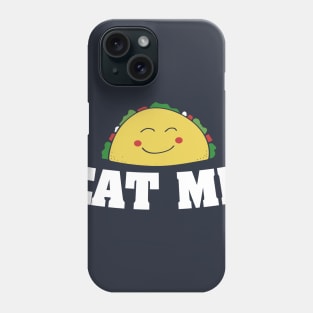 Eat me Happy taco tuesday Phone Case