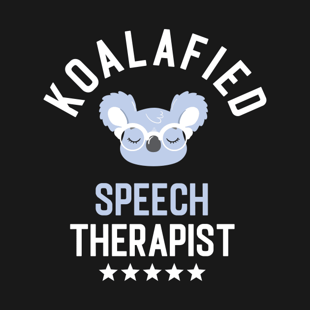 Koalafied Speech Therapist - Funny Gift Idea for Speech Therapists by BetterManufaktur