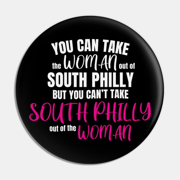 You Can Take The Woman Out Of South Philly But You Cant Take South Philly Out Of The Woman Pin by Rosemarie Guieb Designs