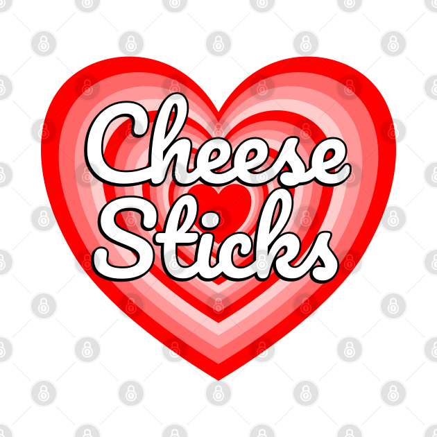 I Love Cheese Sticks Heart Funny Mozzarella Cheese Lover Meme by Popular Objects™