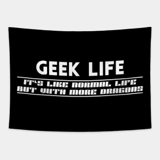 Geek Life - Like normal live except more dragons Tapestry