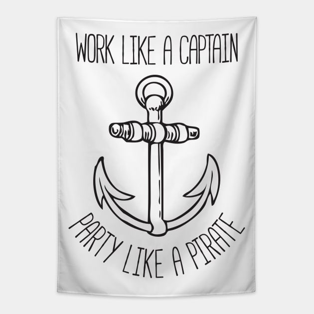 Work Like A Captain Party Like A Pirate Tapestry by RedYolk