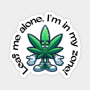 Leaf Me Alone: Chillin’ in My Zone Magnet