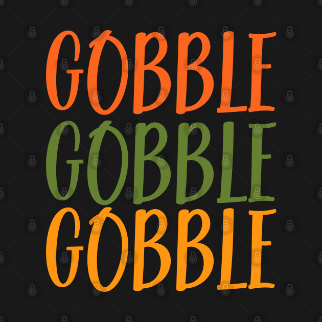 gobble gobble gobble by TeeGuarantee