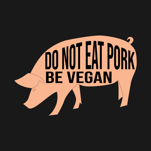 Do not eat pork be vegan by cypryanus