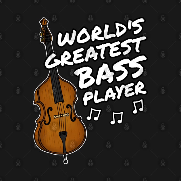 Double Bass World's Greatest Bass Player Bassist by doodlerob
