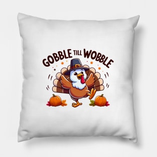 Gobble til wobble Pillow