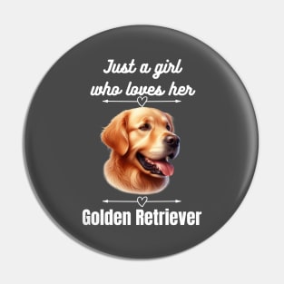 Just a girl who loves her Golden Retriever, white text Pin