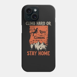 Rock climbing adventure distressed look motivational quote Phone Case