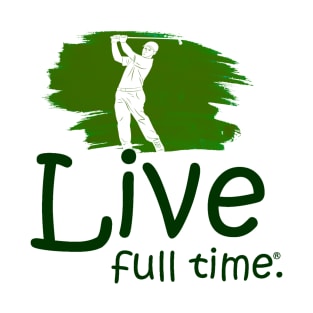 Live Full Time - Golfing T-Shirt