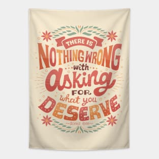 Ask for what you deserve Tapestry