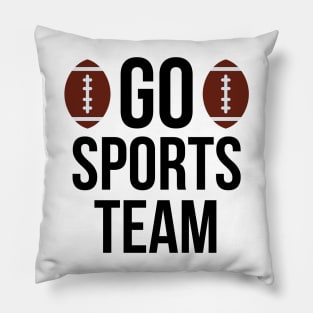 Go sports team typography design Pillow