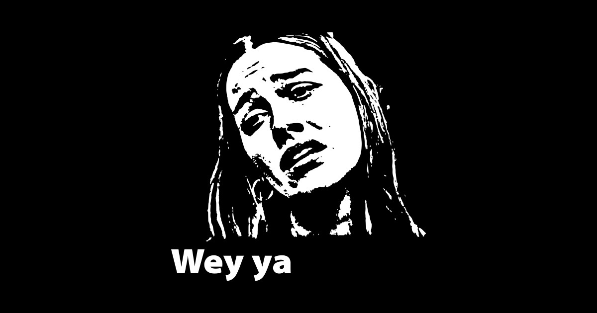 Wey Ya - meme - Wey Ya - Sticker | TeePublic