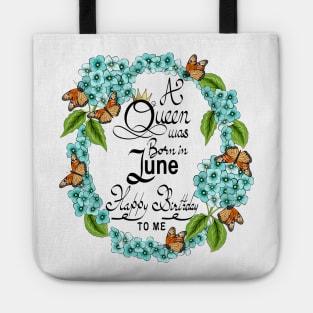 A Queen Was Born In June Happy Birthday To Me Tote