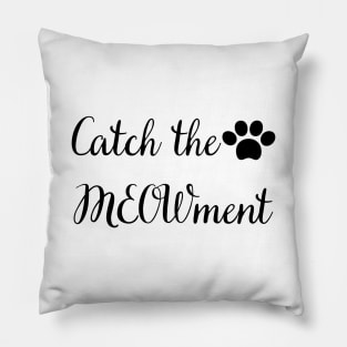 Catch the meowment Pillow