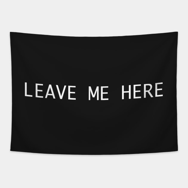 leave me here Tapestry by fahimahsarebel