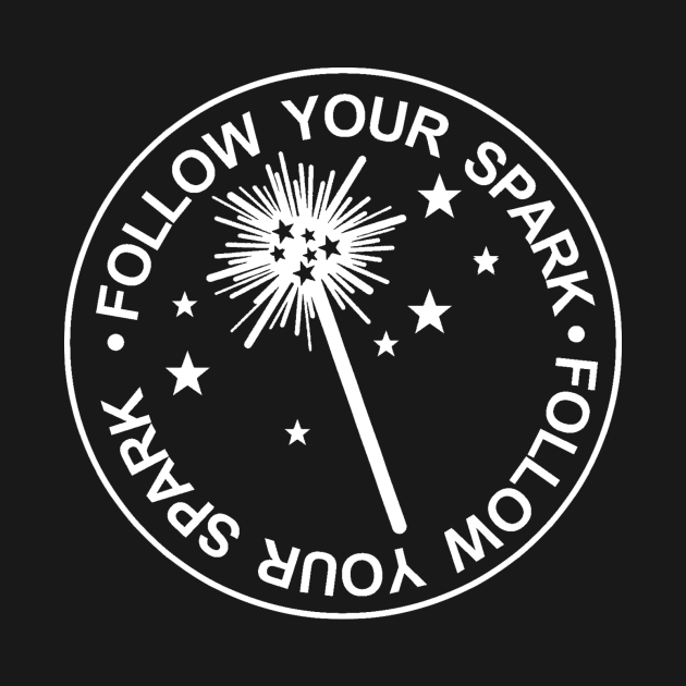 FOLLOW YOUR SPARK by starinhand